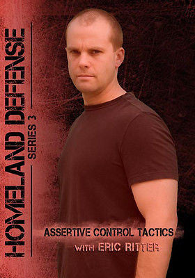Assertive Control Tactics with Eric Ritter - DVD Homeland Defense Series 3 - Valley Martial Arts Supply