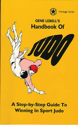 Gene Lebells Handbook of Judo by Gene Lebell (1996) - Valley Martial Arts Supply