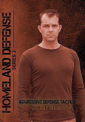 Aggressive Defense Tactics with Ray Ellingsen - DVD Homeland Defense Series 3 - Valley Martial Arts Supply