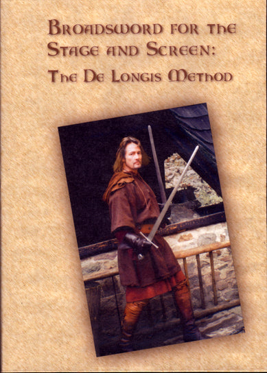 Broadsword for the Stage and Screen:  The De Longis Method